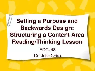 Setting a Purpose and Backwards Design: Structuring a Content Area Reading/Thinking Lesson
