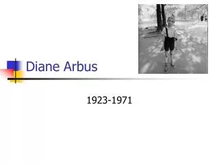 Diane Arbus