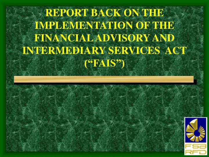 report back on the implementation of the financial advisory and intermediary services act fais