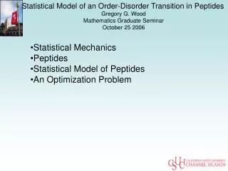 Statistical Model of an Order-Disorder Transition in Peptides Gregory G. Wood