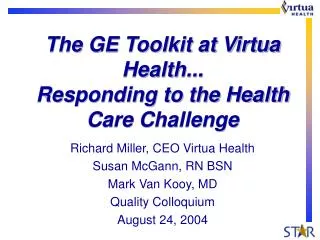 The GE Toolkit at Virtua Health... Responding to the Health Care Challenge