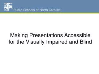 Making Presentations Accessible for the Visually Impaired and Blind