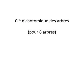 cl dichotomique des arbres pour 8 arbres