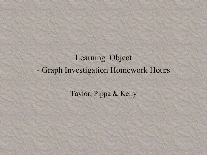 learning object graph investigation homework hours