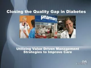 Closing the Quality Gap in Diabetes