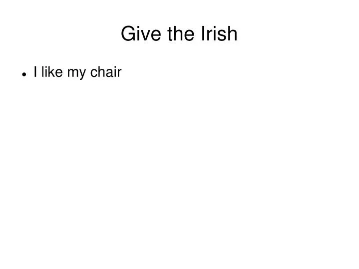 give the irish