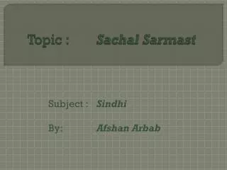 Topic : 		 Sachal Sarmast