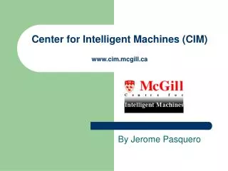 Center for Intelligent Machines (CIM) cim.mcgill