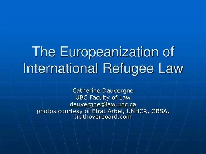 the europeanization of international refugee law