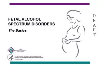 FETAL ALCOHOL SPECTRUM DISORDERS The Basics