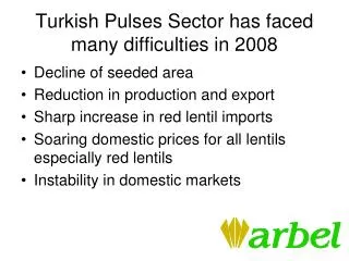 Turkish Pulses Sector has faced many difficulties in 2008