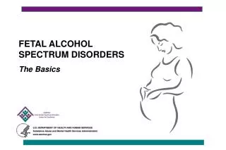 FETAL ALCOHOL SPECTRUM DISORDERS The Basics