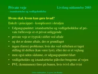 private veje istands ttelse og vedligeholdelse