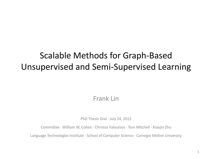scalable methods for graph based unsupervised and semi supervised learning