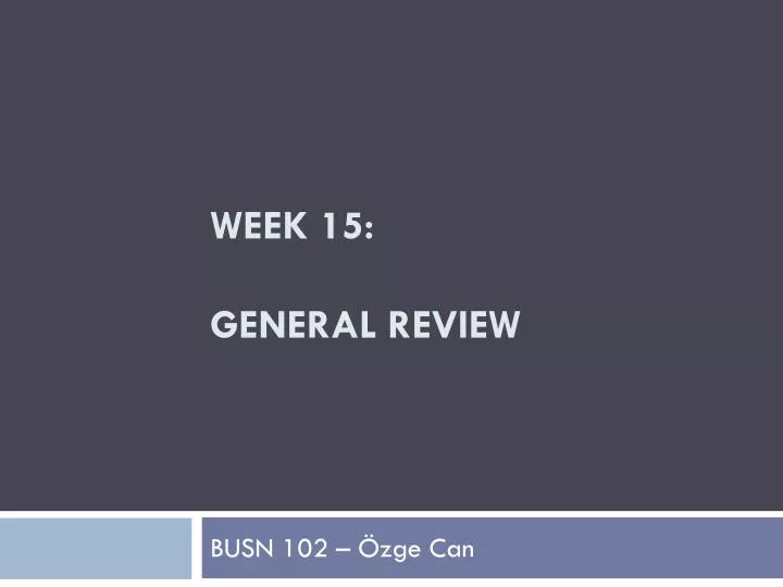 week 15 general review