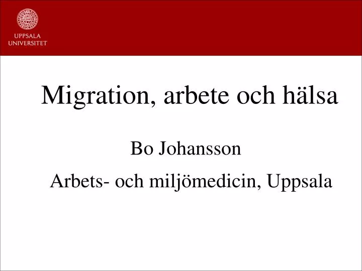 migration arbete och h lsa bo johansson arbets och milj medicin uppsala