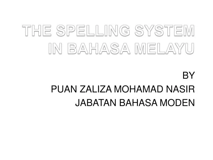 the spelling system in bahasa melayu
