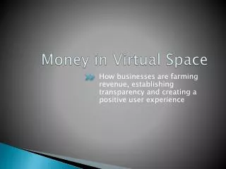 Money in Virtual Space