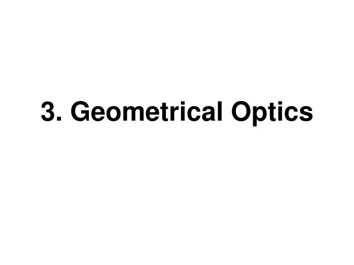 3 geometrical optics