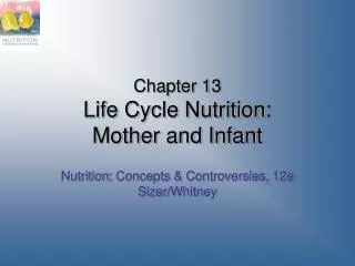 Chapter 13 Life Cycle Nutrition: Mother and Infant