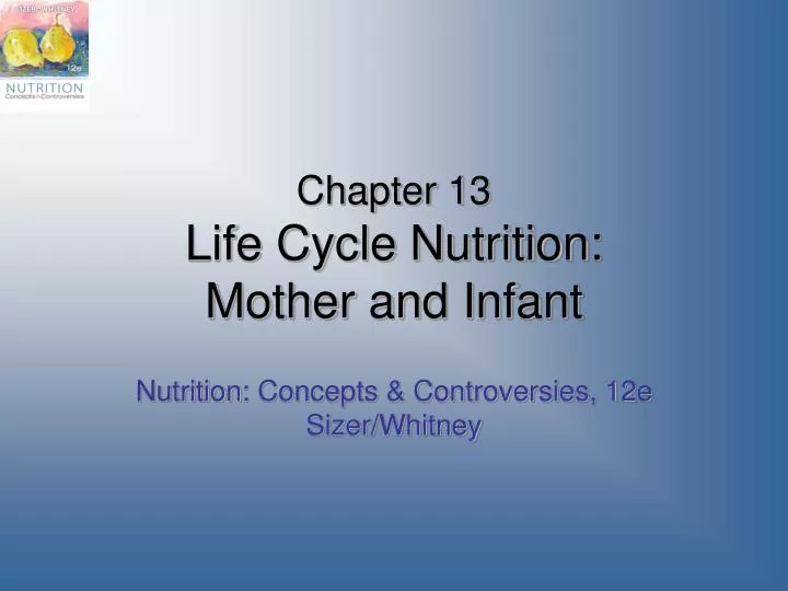 chapter 13 life cycle nutrition mother and infant
