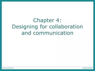 Chapter 4: Designing for collaboration and communication