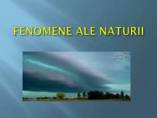 fenomene ale naturii