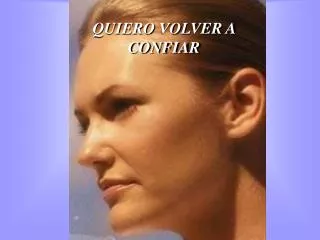 quiero volver a confiar