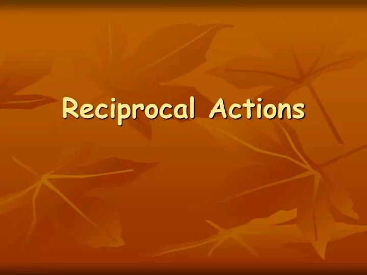 reciprocal actions