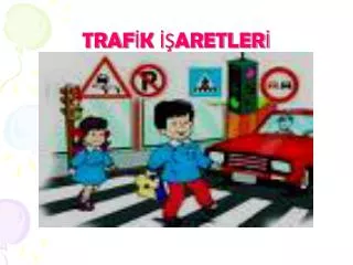 traf k aretler