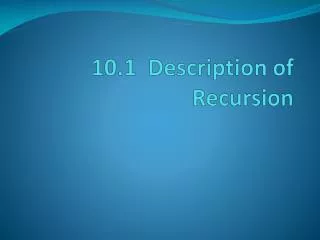 10.1 Description of Recursion