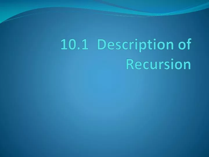 10 1 description of recursion