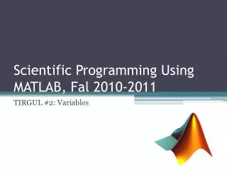 Scientific Programming Using MATLAB, Fal 2010-2011