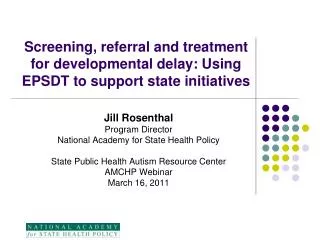 Jill Rosenthal Program Director National Academy for State Health Policy