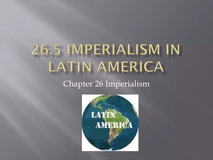 26 5 imperialism in latin america