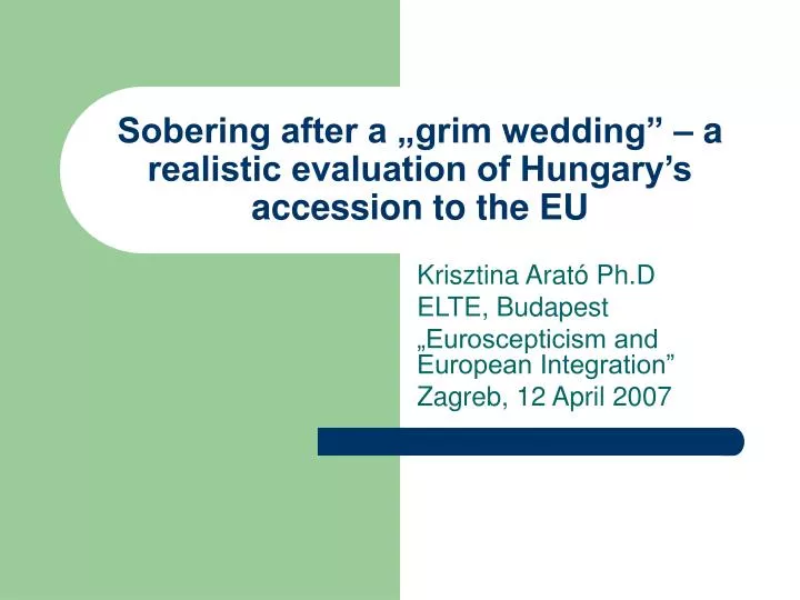 sobering after a grim wedding a realistic evaluation of hungary s accession to the eu