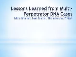 Why Multi-Perpetrator DNA Cases?