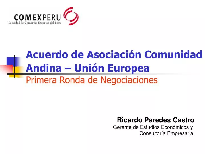 acuerdo de asociaci n comunidad andina uni n europea primera ronda de negociaciones