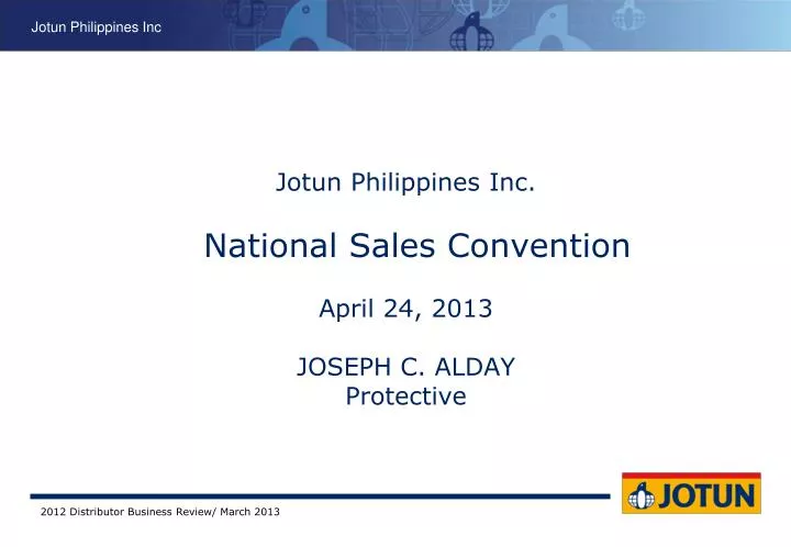 jotun philippines inc national sales convention april 24 2013 joseph c alday protective