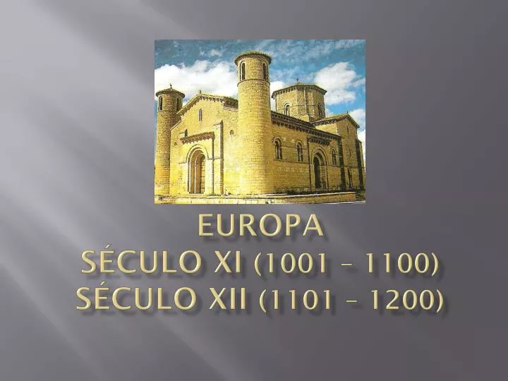 europa s culo xi 1001 1100 s culo xii 1101 1200