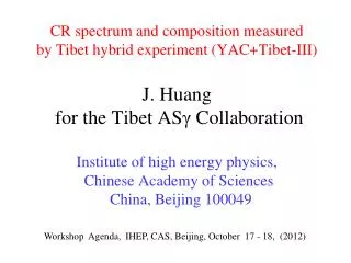 Workshop Agenda, IHEP, CAS, Beijing, October 17 - 18, (2012)