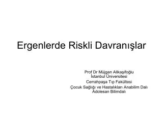 ergenlerde riskli davran lar