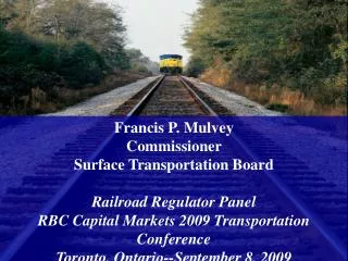Francis P. Mulvey Commissioner Surface Transportation Board Railroad Regulator Panel