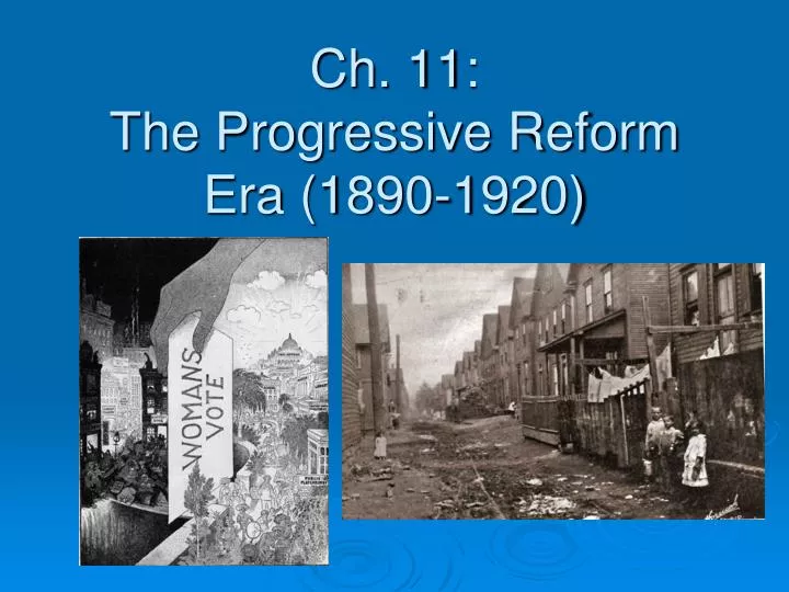 ch 11 the progressive reform era 1890 1920