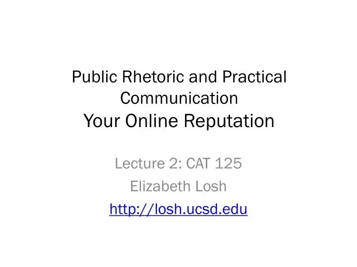 public rhetoric and practical communication your online reputation