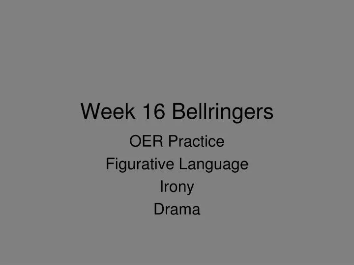 week 16 bellringers