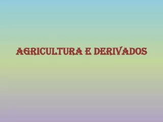 agricultura e derivados