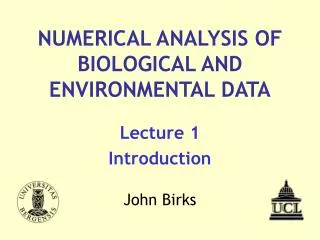 NUMERICAL ANALYSIS OF BIOLOGICAL AND ENVIRONMENTAL DATA