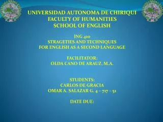 UNIVERSIDAD AUTONOMA DE CHIRIQUI FACULTY OF HUMANITIES SCHOOL OF ENGLISH ING 410