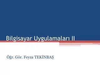 bilgisayar uygulamalar ii